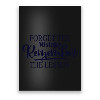 Motivational Quote: Forget The Mistake Remember The Lesson Poster