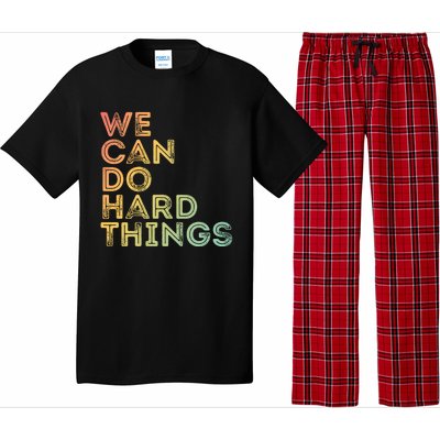 Motivational Quote Gift We Can Do Hard Things Productive Work Cool Gift Pajama Set