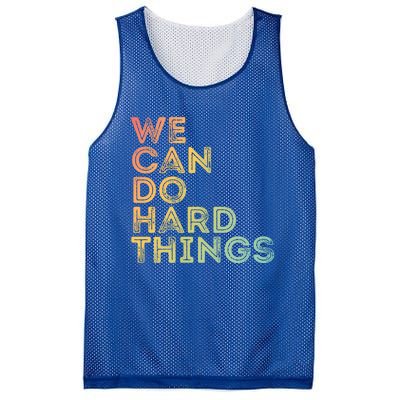 Motivational Quote Gift We Can Do Hard Things Productive Work Cool Gift Mesh Reversible Basketball Jersey Tank