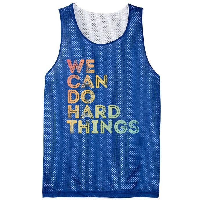 Motivational Quote Gift We Can Do Hard Things Productive Work Cool Gift Mesh Reversible Basketball Jersey Tank