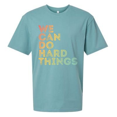 Motivational Quote Gift We Can Do Hard Things Productive Work Cool Gift Sueded Cloud Jersey T-Shirt