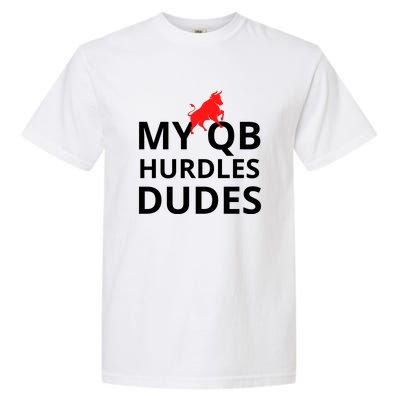 My Qb Hurdles Dudes Funny Garment-Dyed Heavyweight T-Shirt