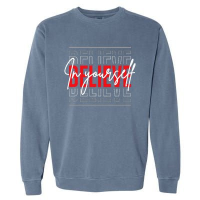 Motivational Quote Inspiration Positive Saying Life Slogan Garment-Dyed Sweatshirt