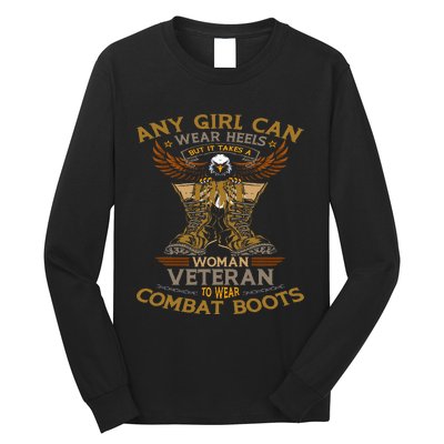 Military Quote It Takes A Women Veteran To Wear Combat Boots Long Sleeve Shirt