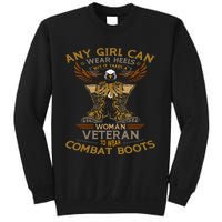 Military Quote It Takes A Women Veteran To Wear Combat Boots Sweatshirt