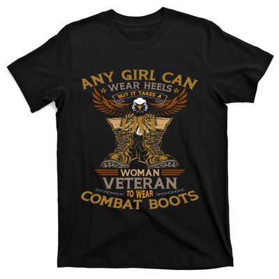 Military Quote It Takes A Women Veteran To Wear Combat Boots T-Shirt