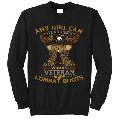 Military Quote It Takes A Women Veteran To Wear Combat Boots Tall Sweatshirt