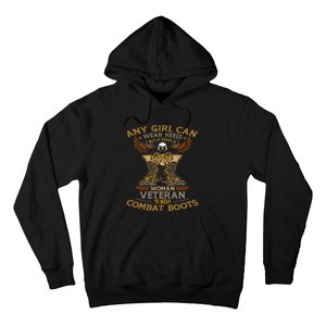 Military Quote It Takes A Women Veteran To Wear Combat Boots Hoodie