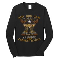 Military Quote It Takes A Women Veteran To Wear Combat Boots Long Sleeve Shirt