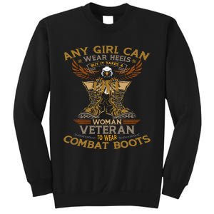 Military Quote It Takes A Women Veteran To Wear Combat Boots Sweatshirt