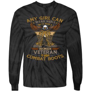 Military Quote It Takes A Women Veteran To Wear Combat Boots Tie-Dye Long Sleeve Shirt