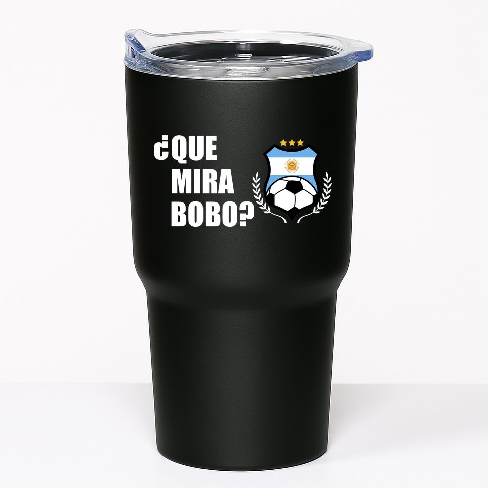 Messi Que Miras Bobo Anda Para Alla Soccer Football Argentina Tumbler