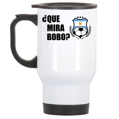 Messi Que Miras Bobo Anda Para Alla Soccer Football Argentina Stainless Steel Travel Mug