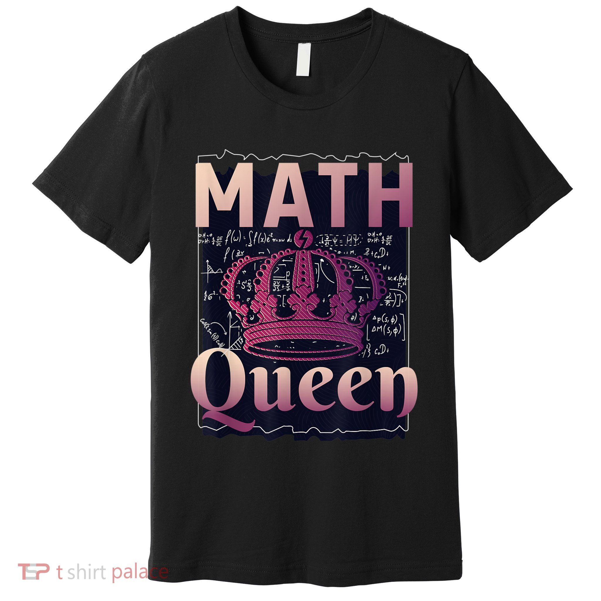 Math Queen School University Algebra Funny Mathematics Premium T-Shirt
