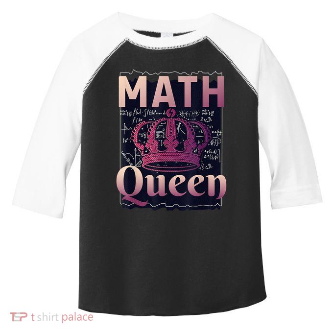 Math Queen School University Algebra Funny Mathematics Toddler Fine Jersey T-Shirt