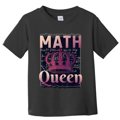 Math Queen School University Algebra Funny Mathematics Toddler T-Shirt