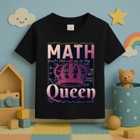 Math Queen School University Algebra Funny Mathematics Toddler T-Shirt