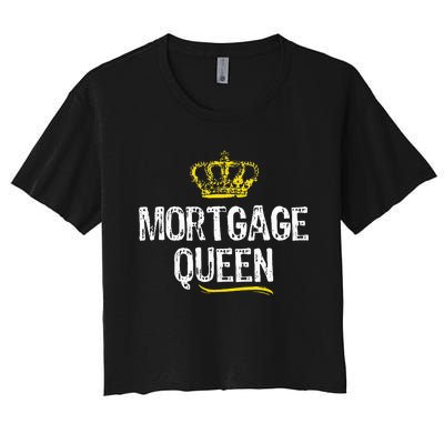 Mortgage Queen Women Broker Funny Cool Cute Gift Women's Crop Top Tee