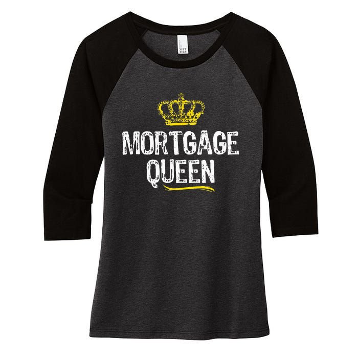 Mortgage Queen Women Broker Funny Cool Cute Gift Women's Tri-Blend 3/4-Sleeve Raglan Shirt