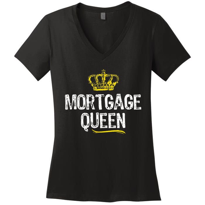 Mortgage Queen Women Broker Funny Cool Cute Gift Women's V-Neck T-Shirt