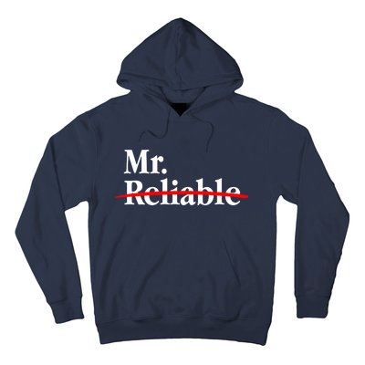 Mr. Unreliable Hoodie