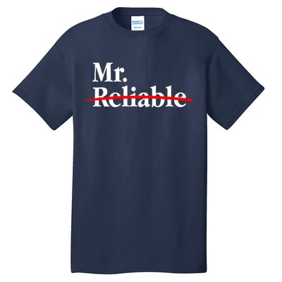 Mr. Unreliable Tall T-Shirt