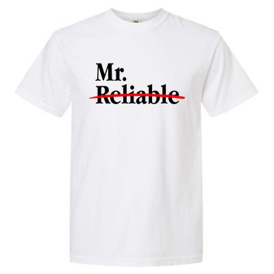 Mr. Unreliable Garment-Dyed Heavyweight T-Shirt