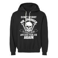 Mr Engineer I'll Make It Work And Save Your Job Garment-Dyed Fleece Hoodie
