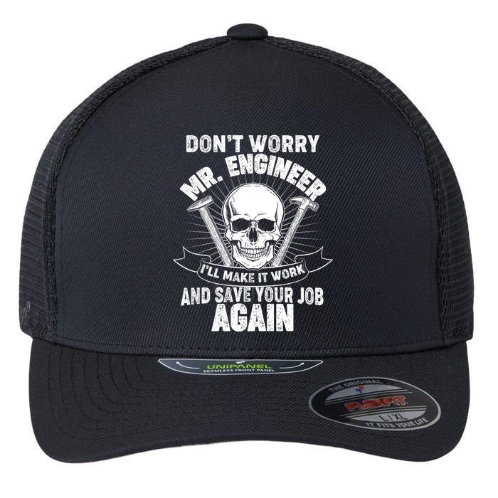 Mr Engineer I'll Make It Work And Save Your Job Flexfit Unipanel Trucker Cap