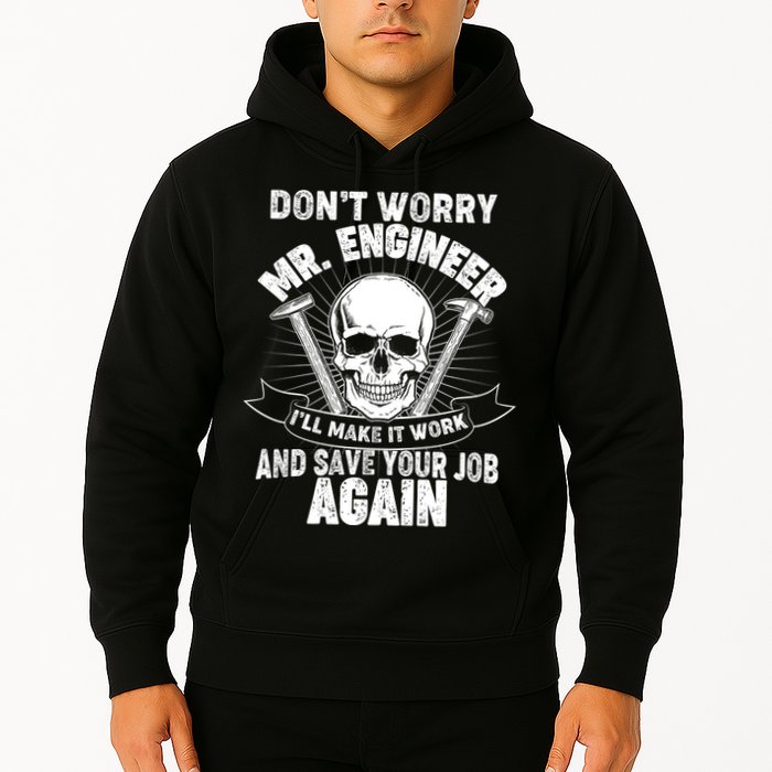 Mr Engineer I'll Make It Work And Save Your Job Hoodie