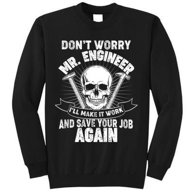 Mr Engineer I'll Make It Work And Save Your Job Sweatshirt