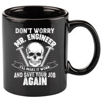 Mr Engineer I'll Make It Work And Save Your Job 11oz C Handle Ceramic Mug