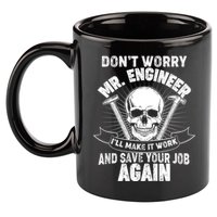 Mr Engineer I'll Make It Work And Save Your Job 11oz C Handle Ceramic Mug