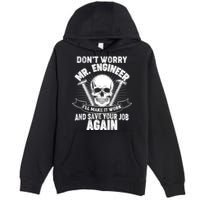 Mr Engineer I'll Make It Work And Save Your Job Premium Pullover Hoodie