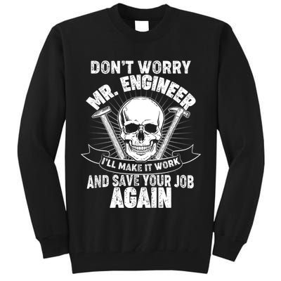 Mr Engineer I'll Make It Work And Save Your Job Tall Sweatshirt