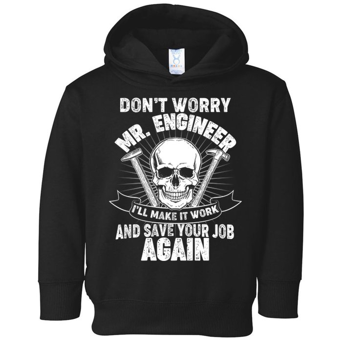 Mr Engineer I'll Make It Work And Save Your Job Toddler Hoodie