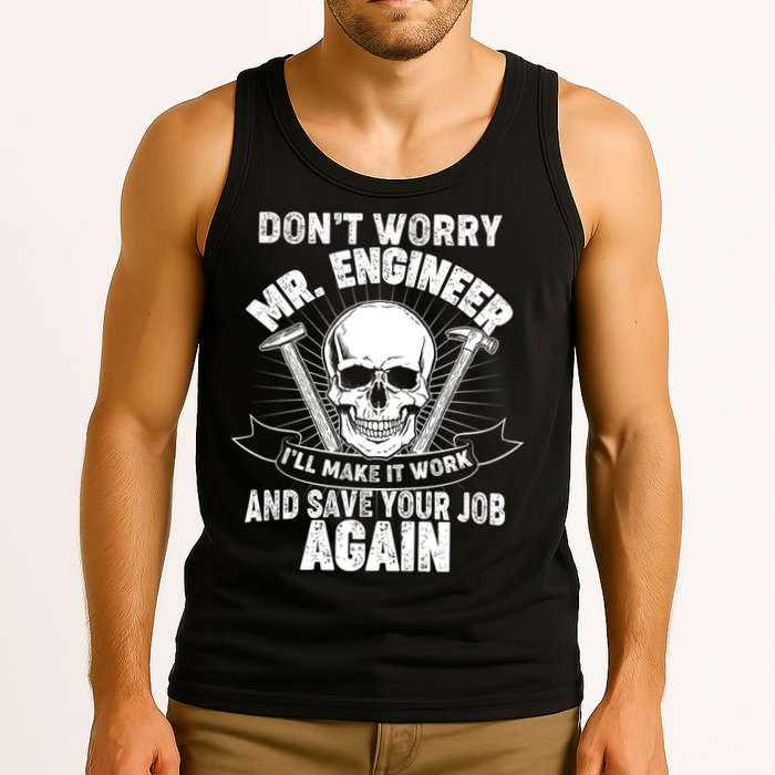 Mr Engineer I'll Make It Work And Save Your Job Tank Top