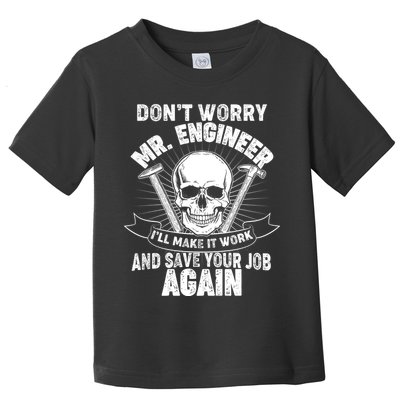 Mr Engineer I'll Make It Work And Save Your Job Toddler T-Shirt
