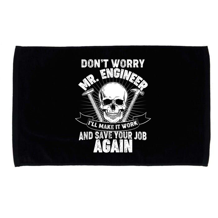 Mr Engineer I'll Make It Work And Save Your Job Microfiber Hand Towel