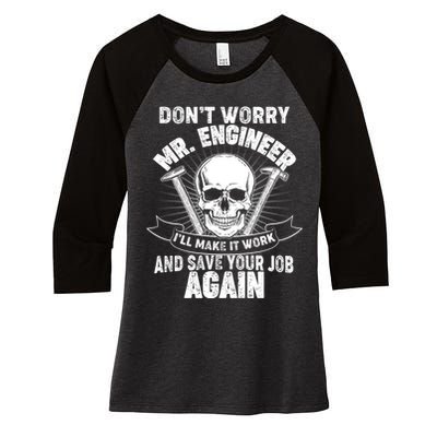 Mr Engineer I'll Make It Work And Save Your Job Women's Tri-Blend 3/4-Sleeve Raglan Shirt