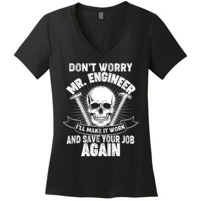 Mr Engineer I'll Make It Work And Save Your Job Women's V-Neck T-Shirt