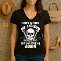 Mr Engineer I'll Make It Work And Save Your Job Women's V-Neck T-Shirt
