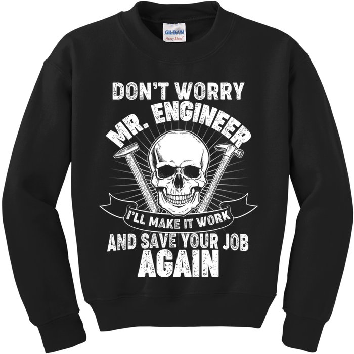 Mr Engineer I'll Make It Work And Save Your Job Kids Sweatshirt