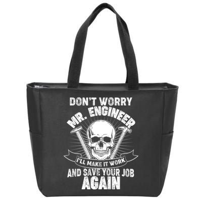Mr Engineer I'll Make It Work And Save Your Job Zip Tote Bag