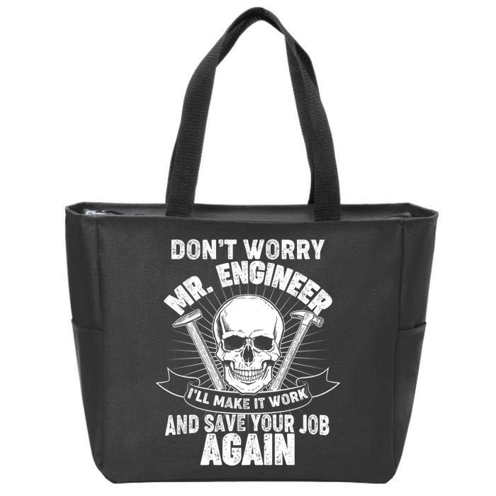 Mr Engineer I'll Make It Work And Save Your Job Zip Tote Bag
