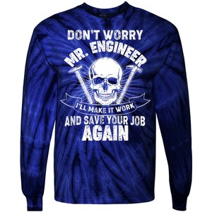 Mr Engineer I'll Make It Work And Save Your Job Tie-Dye Long Sleeve Shirt