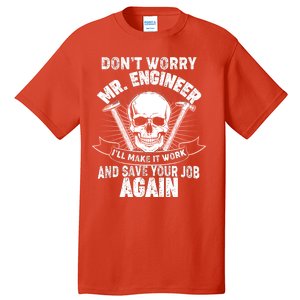 Mr Engineer I'll Make It Work And Save Your Job Tall T-Shirt