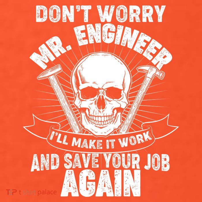 Mr Engineer I'll Make It Work And Save Your Job Button