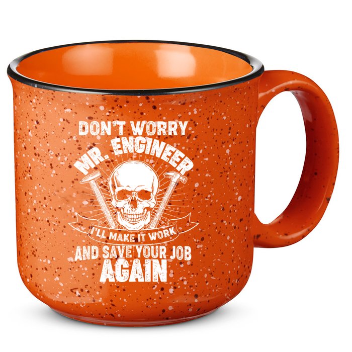Mr Engineer I'll Make It Work And Save Your Job 15oz Campfire Ceramic Mug