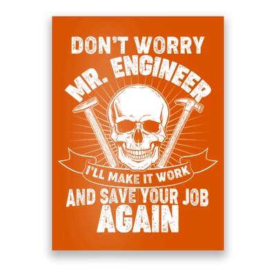 Mr Engineer I'll Make It Work And Save Your Job Poster